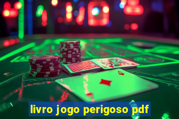 livro jogo perigoso pdf